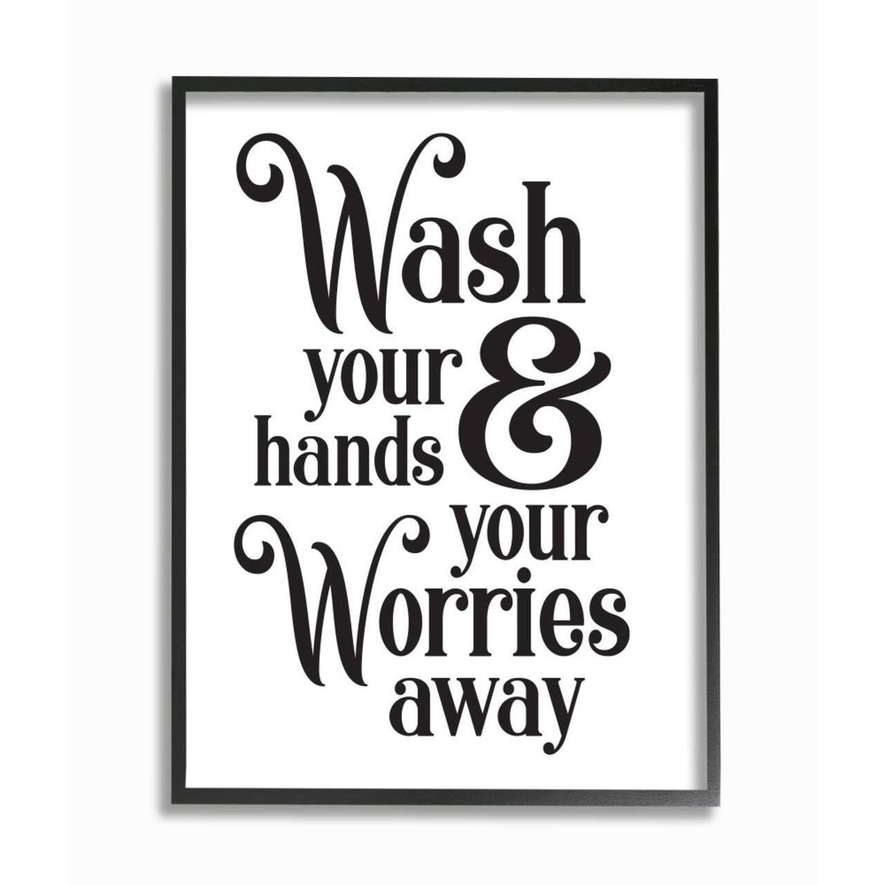Stupell Industries Wash Your Hands and Worries Bathroom Phrase Clean Framed Wall Art